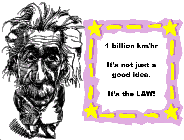 cartoon: 1 billion km/hr. It's not just a good idea, it's the law.