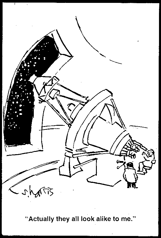 cartoon: astronomer looking through telescope, says "Actually they all look alike to me."