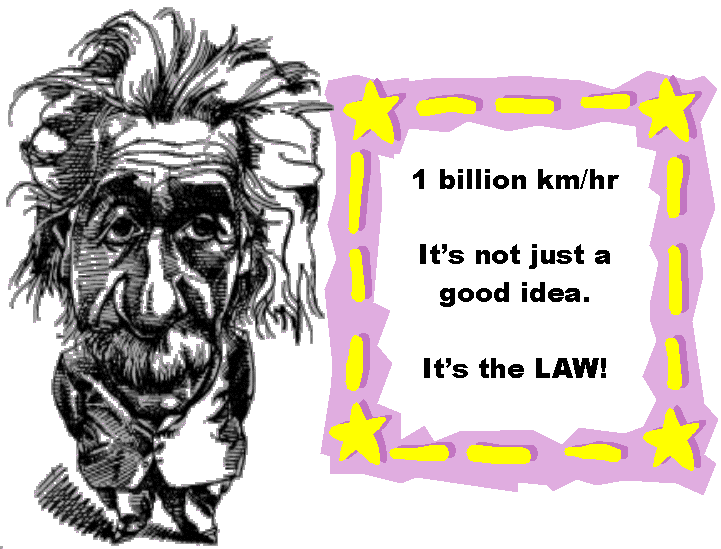 cartoon: 1 billion km/hr. It's not just a good idea, it's the law.